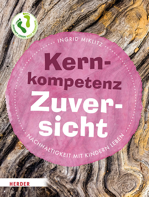 Kernkompetenz Zuversicht (Ingrid Miklitz)