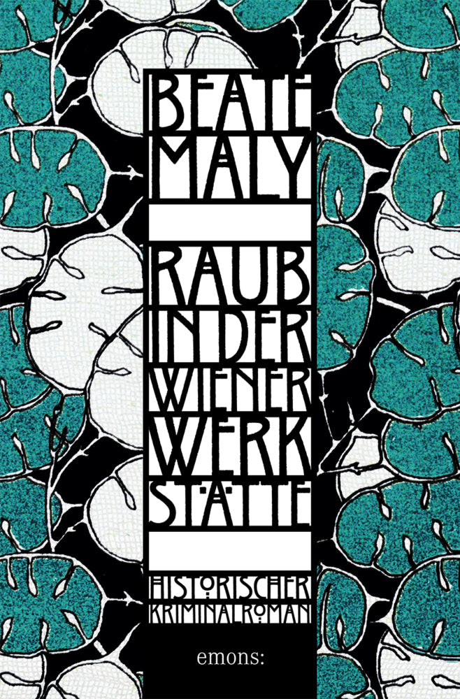 Raub in der Wiener Werkstätte (Beate Maly)