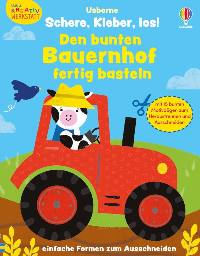 Kleine Kreativ-Werkstatt - Schere, Kleber, los! Den bunten Bauernhof fertig basteln (Jessica Greenwell)
