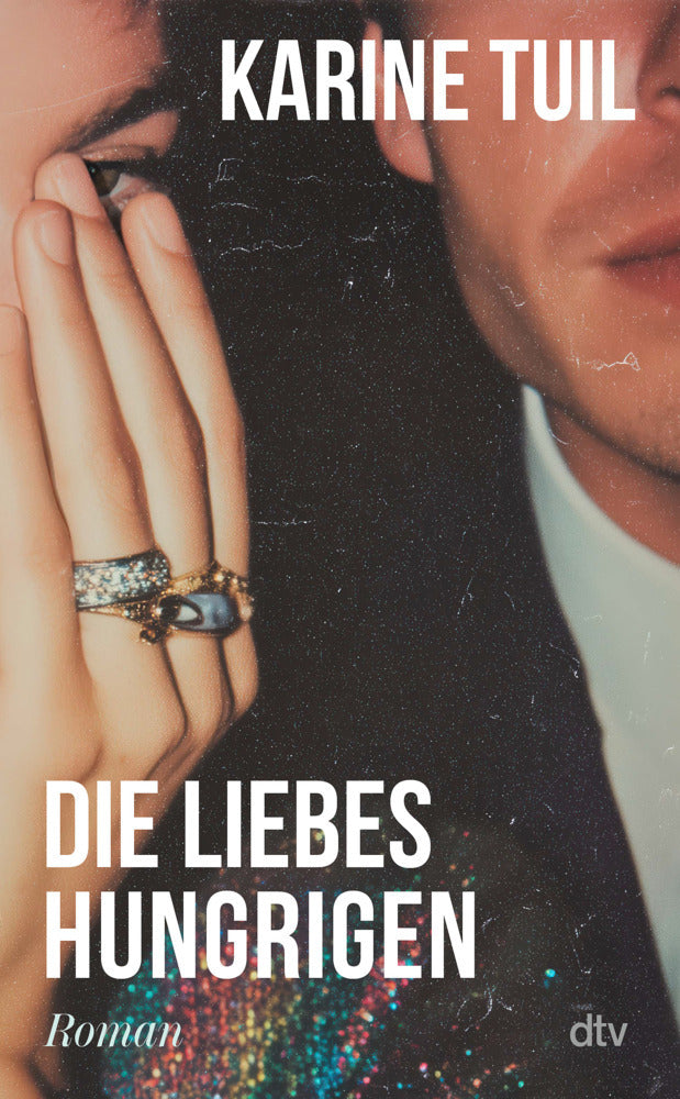 Die Liebeshungrigen (Karine Tuil)
