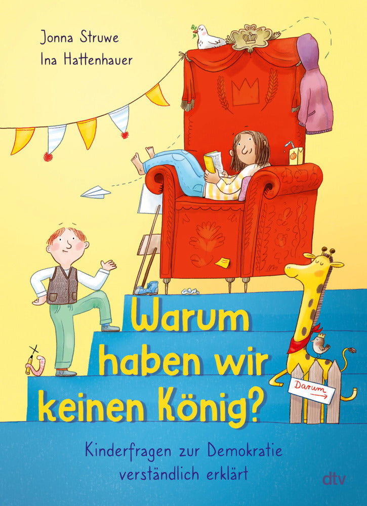 Warum haben wir keinen König? - Kinderfragen zur Demokratie verständlich erklärt (Jonna Struwe)