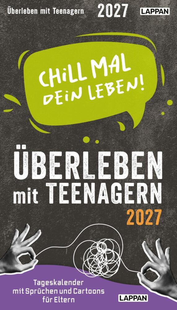 Chill mal dein Leben! - Überleben mit Teenagern 2027 (Lappan Verlag)