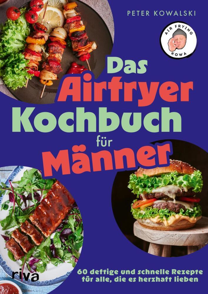 Das Airfryer-Kochbuch für Männer (Peter Kowalski)