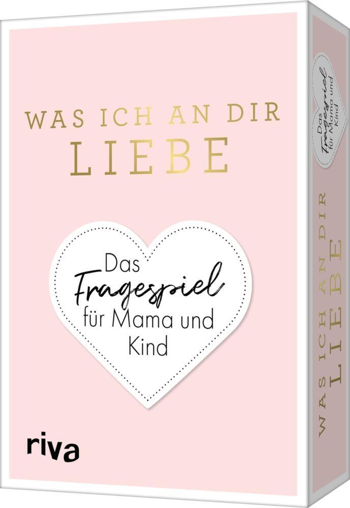 Was ich an dir liebe - Das Fragespiel für Mama und Kind (Alexandra Reinwarth)
