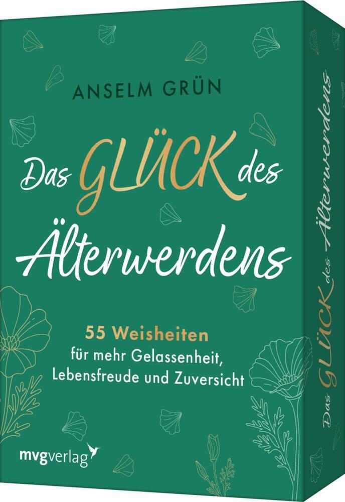 Das Glück des Älterwerdens - 55 Weisheiten für mehr Gelassenheit, Lebensfreude und Zuversicht (Anselm Grün)
