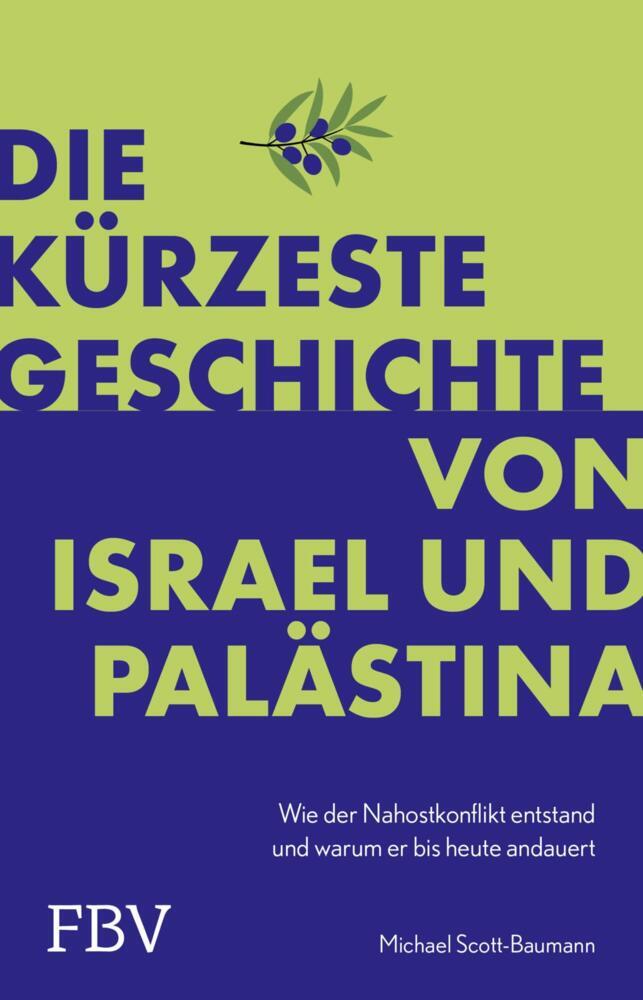 Die kürzeste Geschichte von Israel und Palästina (Michael Scott-Baumann)