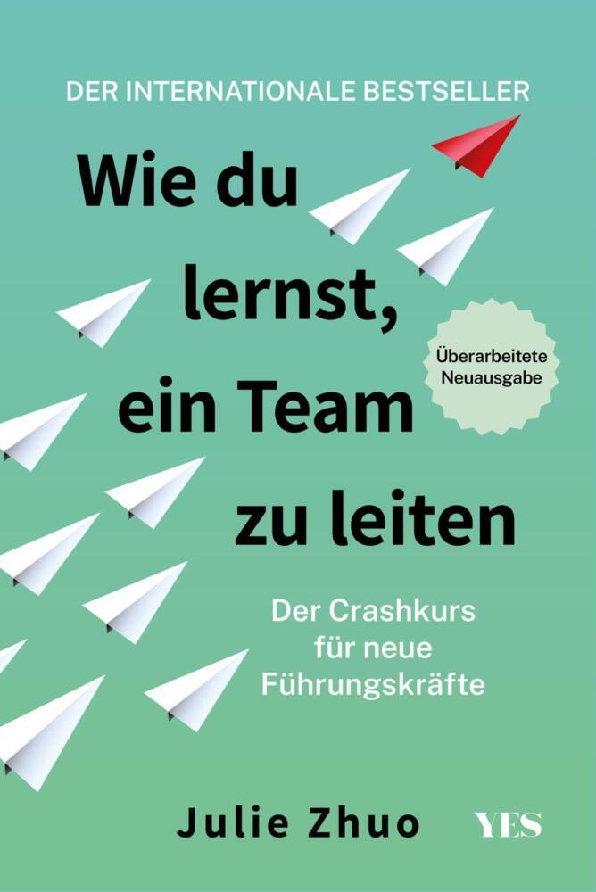 Wie du lernst, ein Team zu leiten (Julie Zhuo)