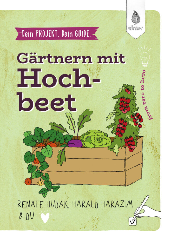 Dein Projekt. Dein Guide. Gärtnern mit Hochbeet (Renate Hudak)