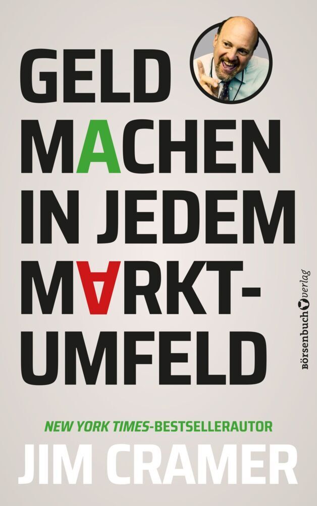 Geld machen in jedem Marktumfeld (James J. Cramer)