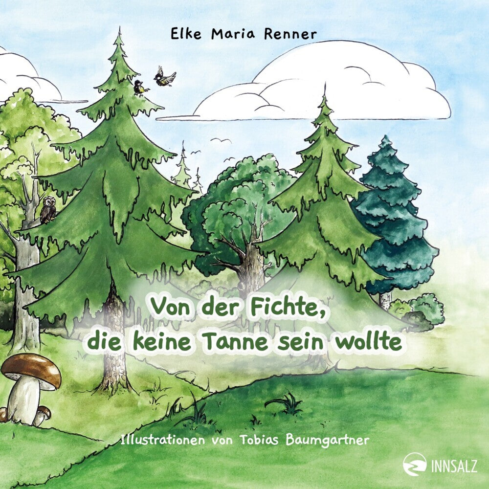Von der Fichte, die keine Tanne sein wollte (Elke Maria Renner)