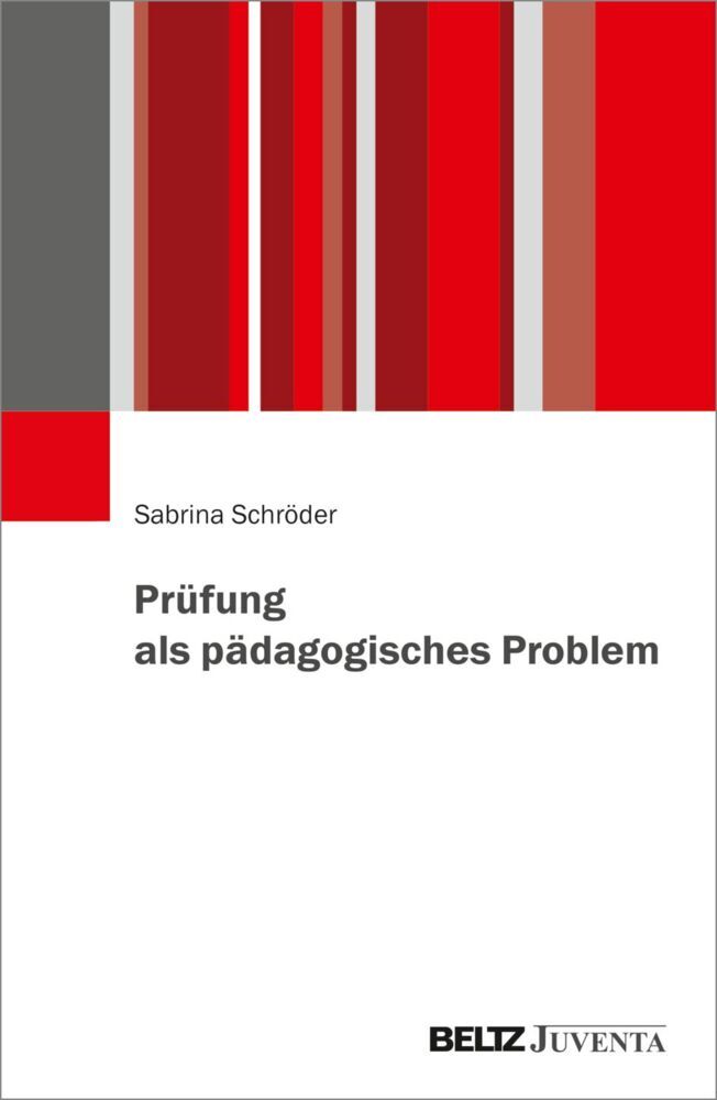 Prüfung als pädagogisches Problem (Sabrina Schröder)