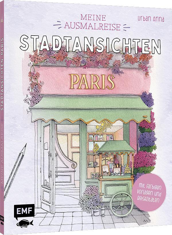 Meine Ausmalreise - Stadtansichten Paris (Astrid Wielinga / Urban Anna)