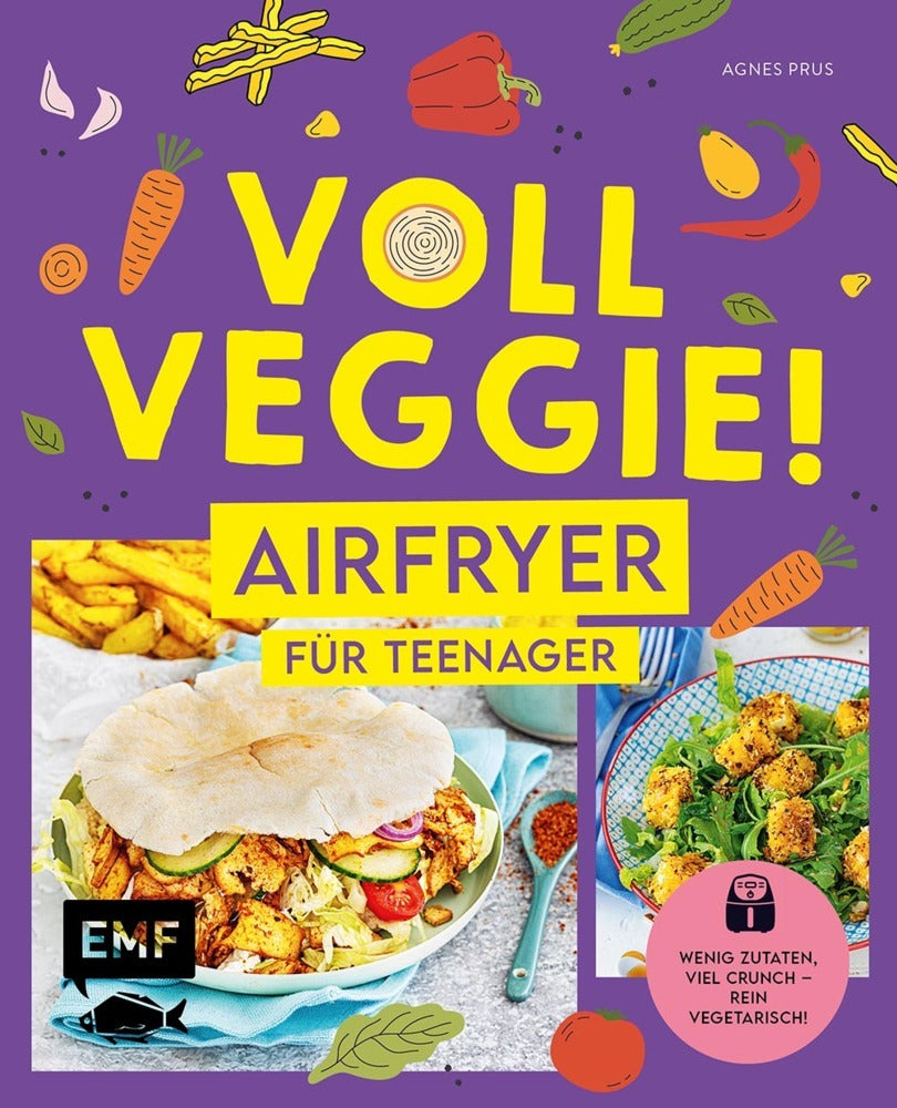 Voll veggie! Airfryer für Teenager (Agnes Prus)