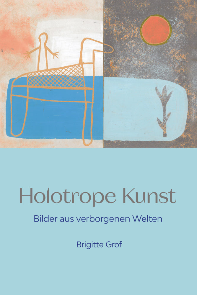 Holotrope Kunst (Brigitte Grof)
