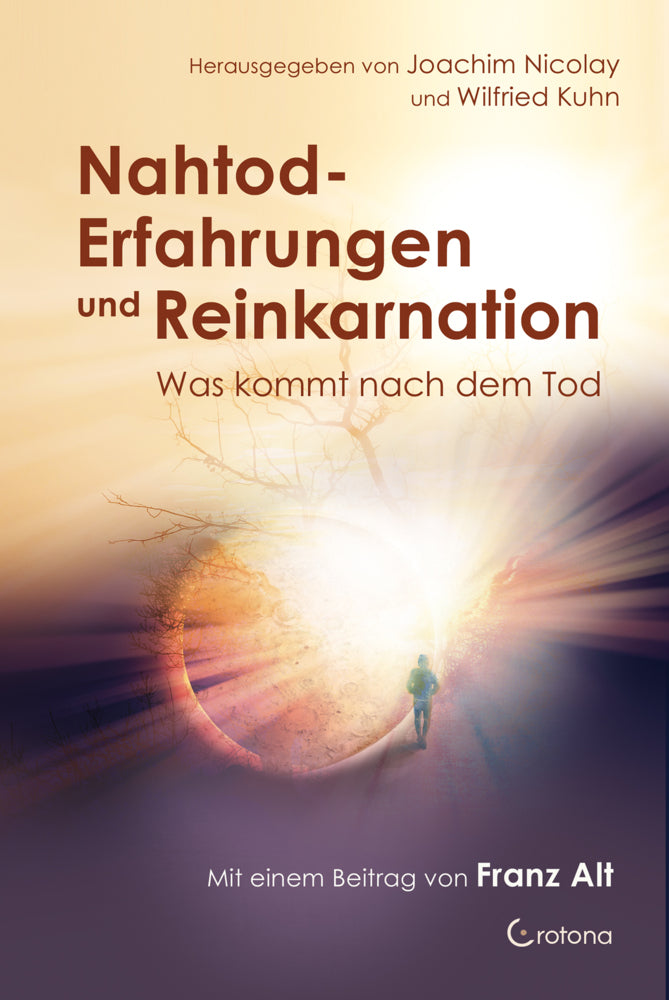 Nahtod-Erfahrungen und Reinkarnation - Was kommt nach dem Tod? (Joachim Nicolay)