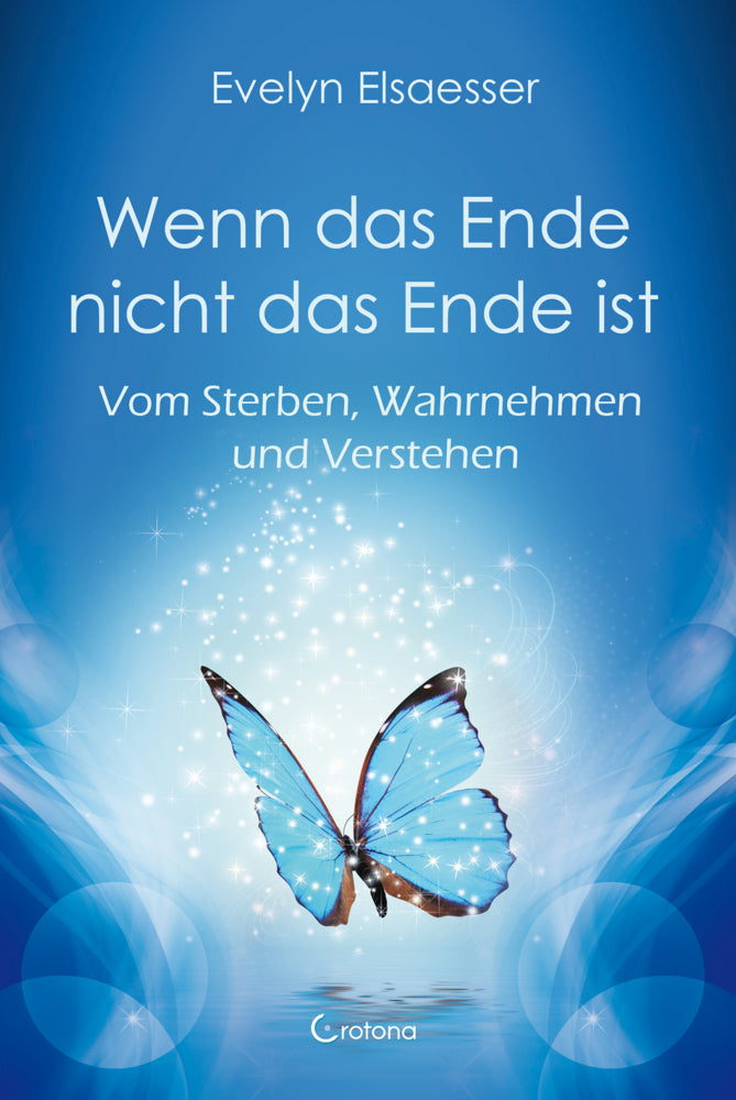 Wenn das Ende nicht das Ende ist (Evelyn Elsaesser)