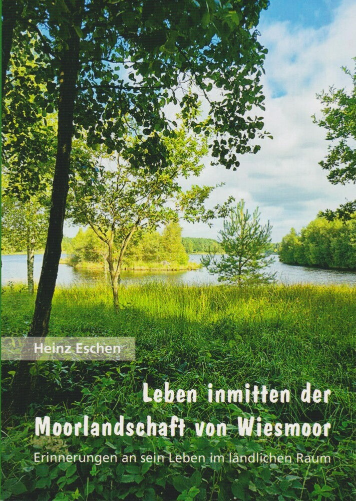 Leben inmitten der Moorlandschaft von Wiesmoor (Heinz Eschen)