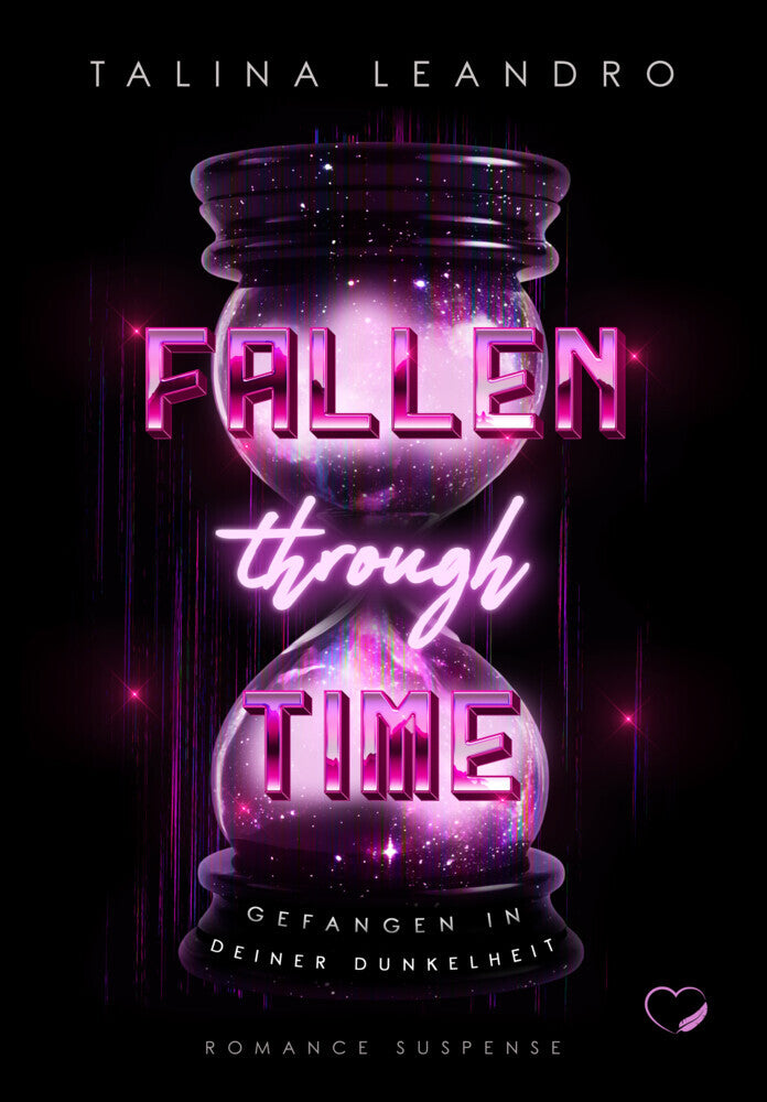Fallen Through Time: Gefangen in deiner Dunkelheit (Romance Suspense) (Talina Leandro)