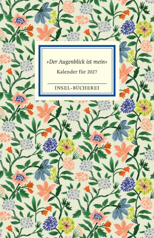 »Der Augenblick ist mein«. Insel-Bücherei Kalender für 2027 (Insel Verlag)