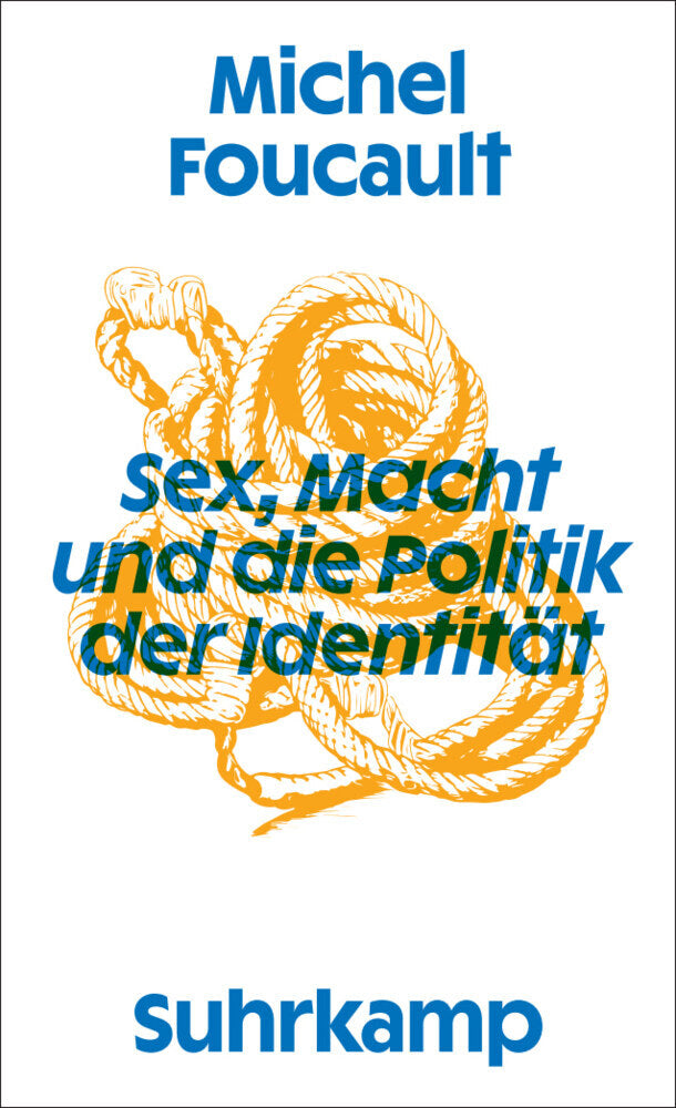Sex, Macht und die Politik der Identität (Michel Foucault)