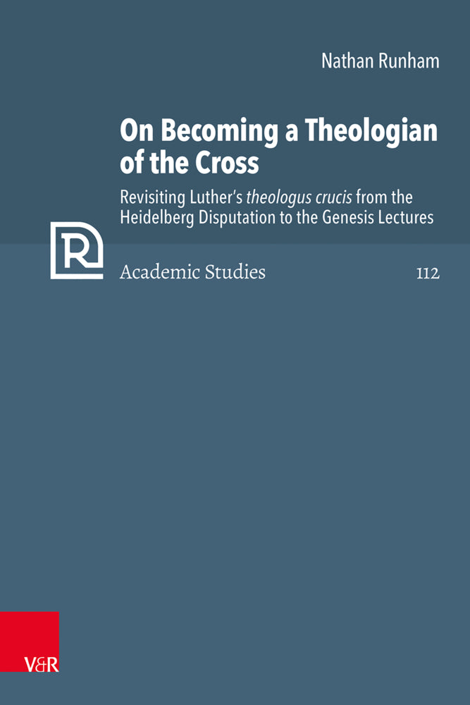On Becoming a Theologian of the Cross (Nathan Runham)