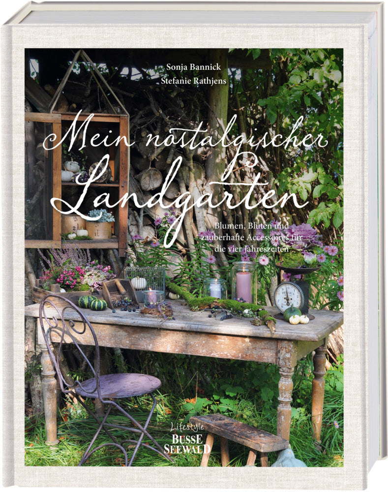 Mein nostalgischer Landgarten (Sonja Bannick)