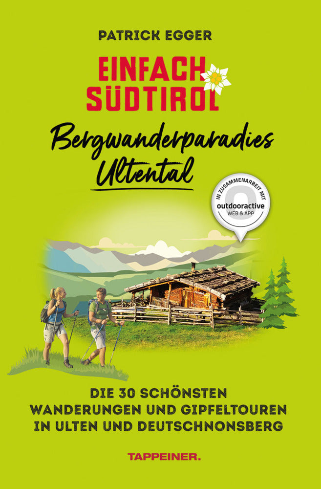 Einfach Südtirol: Bergwanderparadies Ultental (Patrick Egger)