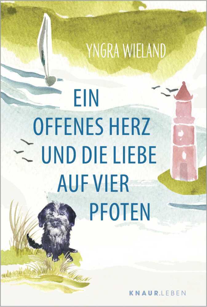 Ein offenes Herz und die Liebe auf vier Pfoten (Yngra Wieland)