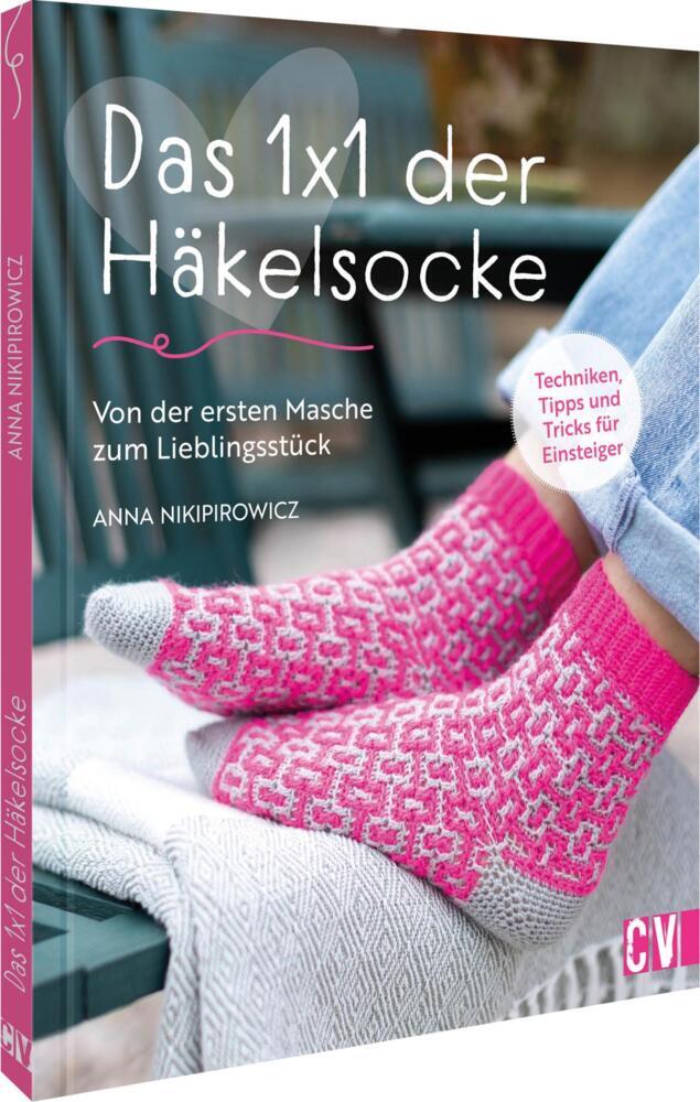 Das 1x1 der Häkelsocke (Anna Nikipirowicz)