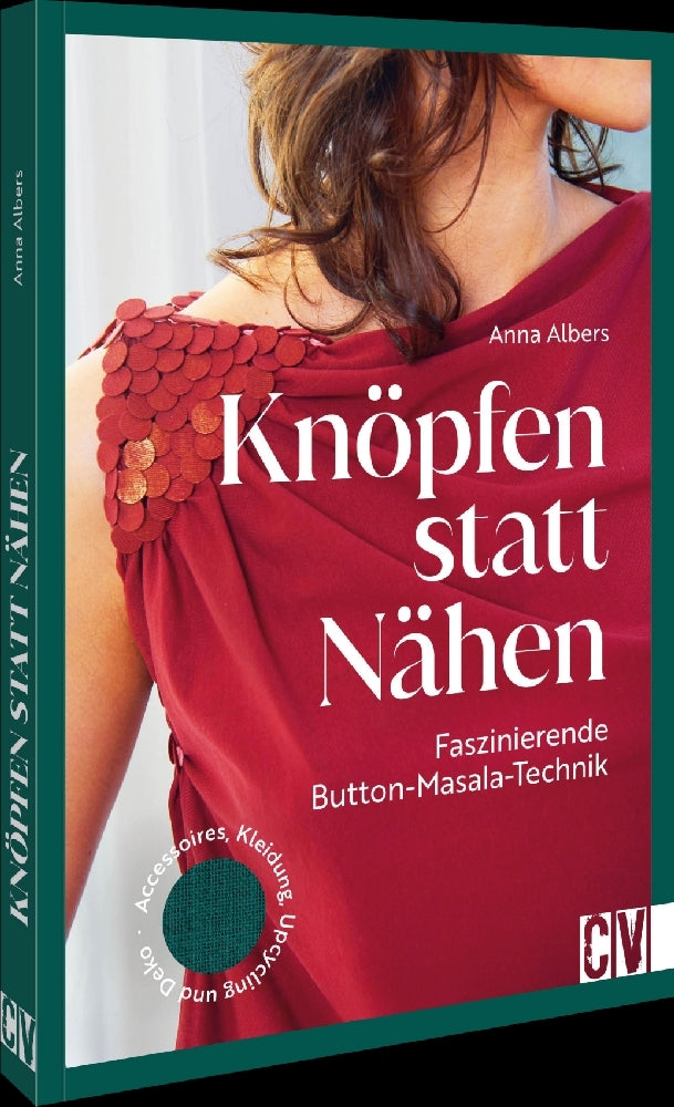 Knöpfen statt nähen: Faszinierende Button Masala Technik (Anna Albers)