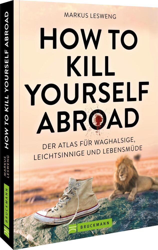 How to Kill Yourself Abroad (Markus Lesweng)