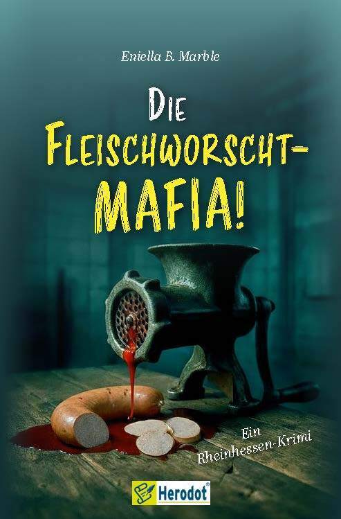 Die Fleischworscht-Mafia! (Eniella B. Marble)