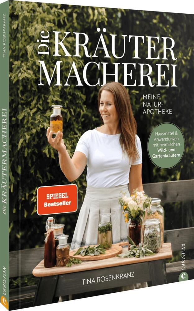 Die Kräutermacherei. Meine Naturapotheke. (Tina Rosenkranz)