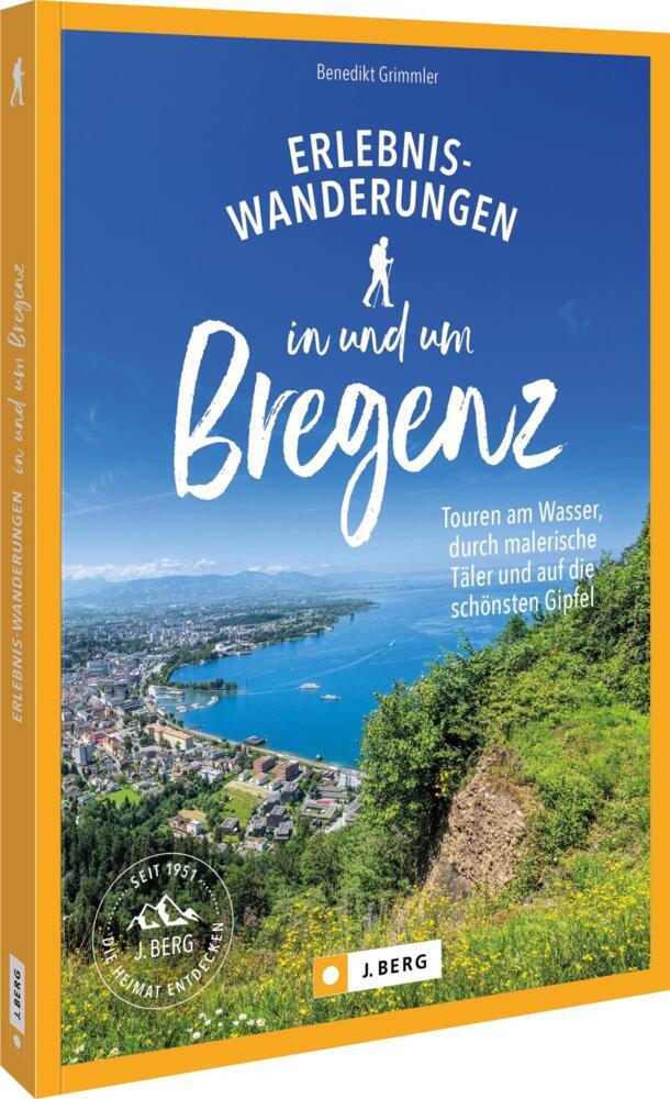 Erlebnis-Wanderungen in und um Bregenz (Benedikt Grimmler)