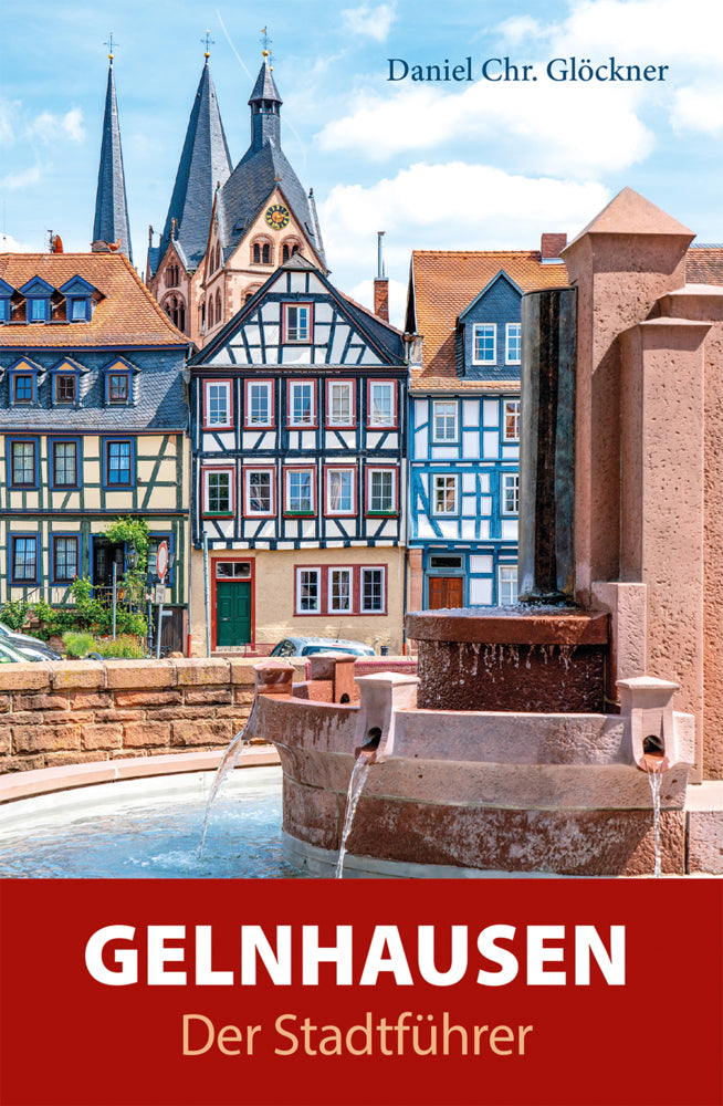 Gelnhausen - Der Stadtführer (Daniel Chr. Glöckner)
