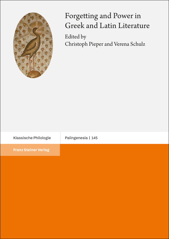 Forgetting and Power in Greek and Latin Literature (Christoph Pieper)