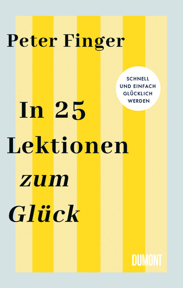 In 25 Lektionen zum Glück (Peter Finger)