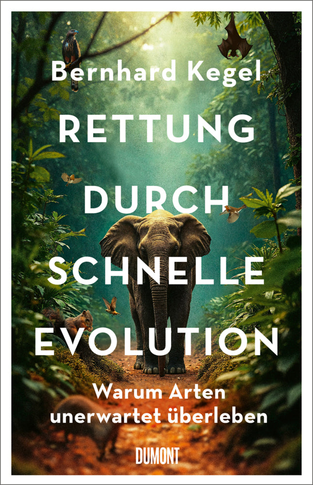 Rettung durch schnelle Evolution (Bernhard Kegel)