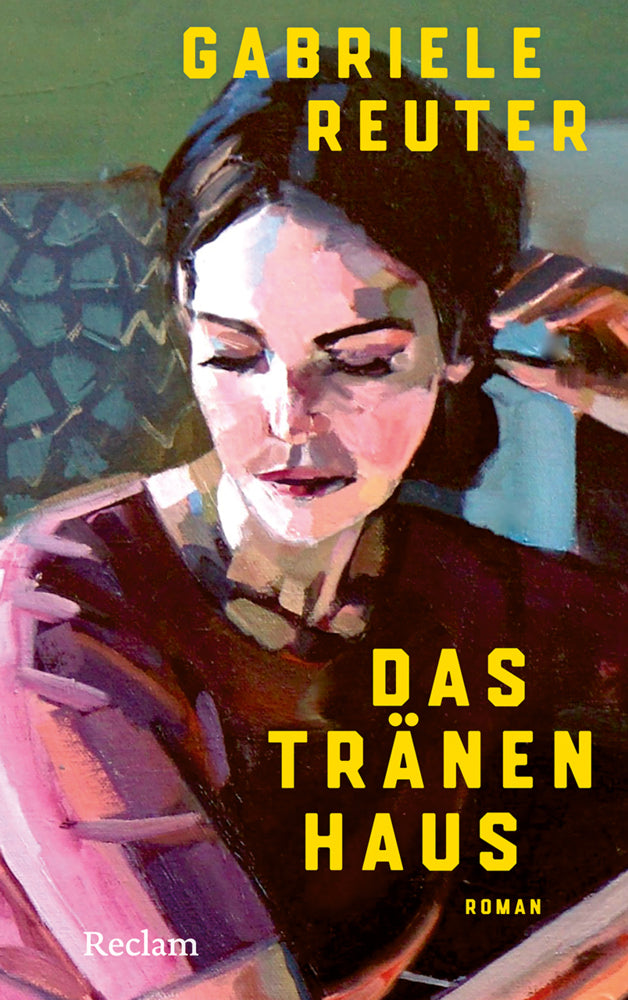 Das Tränenhaus. Roman (Gabriele Reuter)