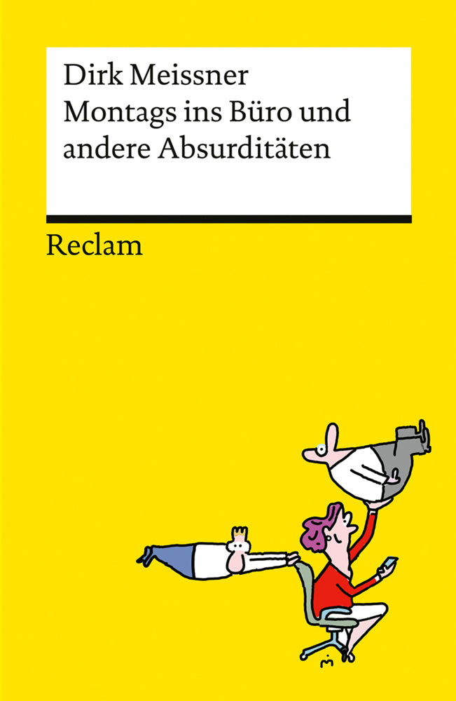 Montags ins Büro und andere Absurditäten. Business-Cartoons (Dirk Meißner)