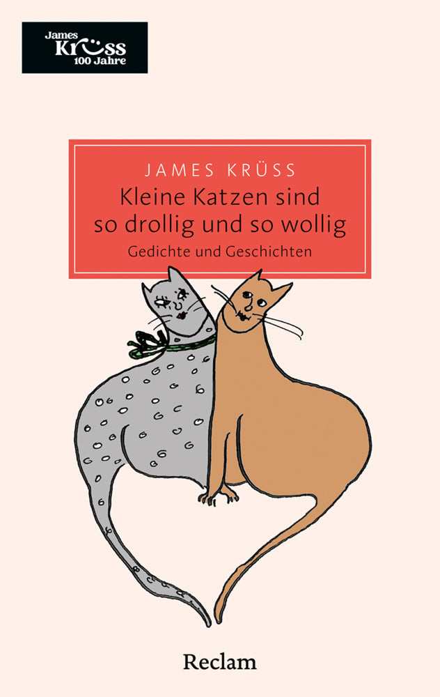 Kleine Katzen sind so drollig und so wollig und so mollig. Gedichte und Geschichten über Katzen (James Krüss)