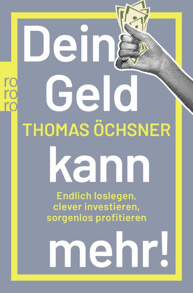 Dein Geld kann mehr! (Thomas Öchsner)