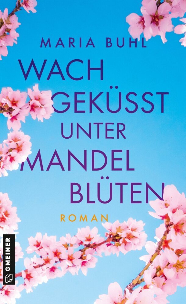 Wachgeküsst unter Mandelblüten (Maria Buhl)