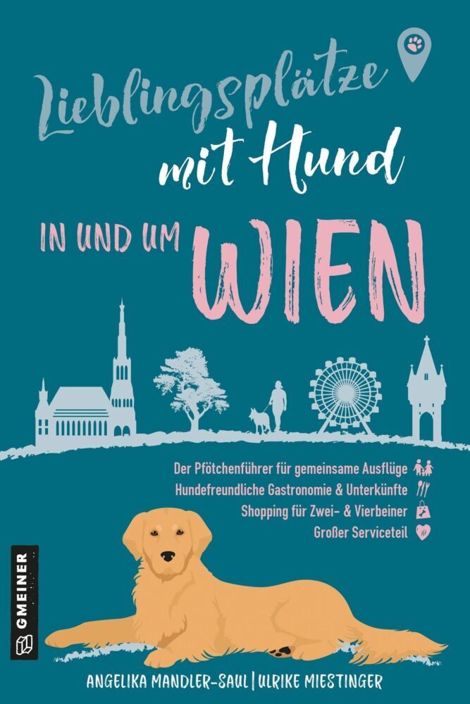 Lieblingsplätze mit Hund - in und um Wien (Angelika Mandler-Saul)