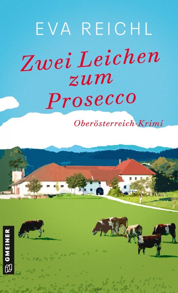 Zwei Leichen zum Prosecco (Eva Reichl)