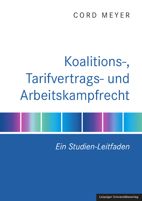 Koalitions-, Tarifvertrags- und Arbeitskampfrecht (Cord Meyer)