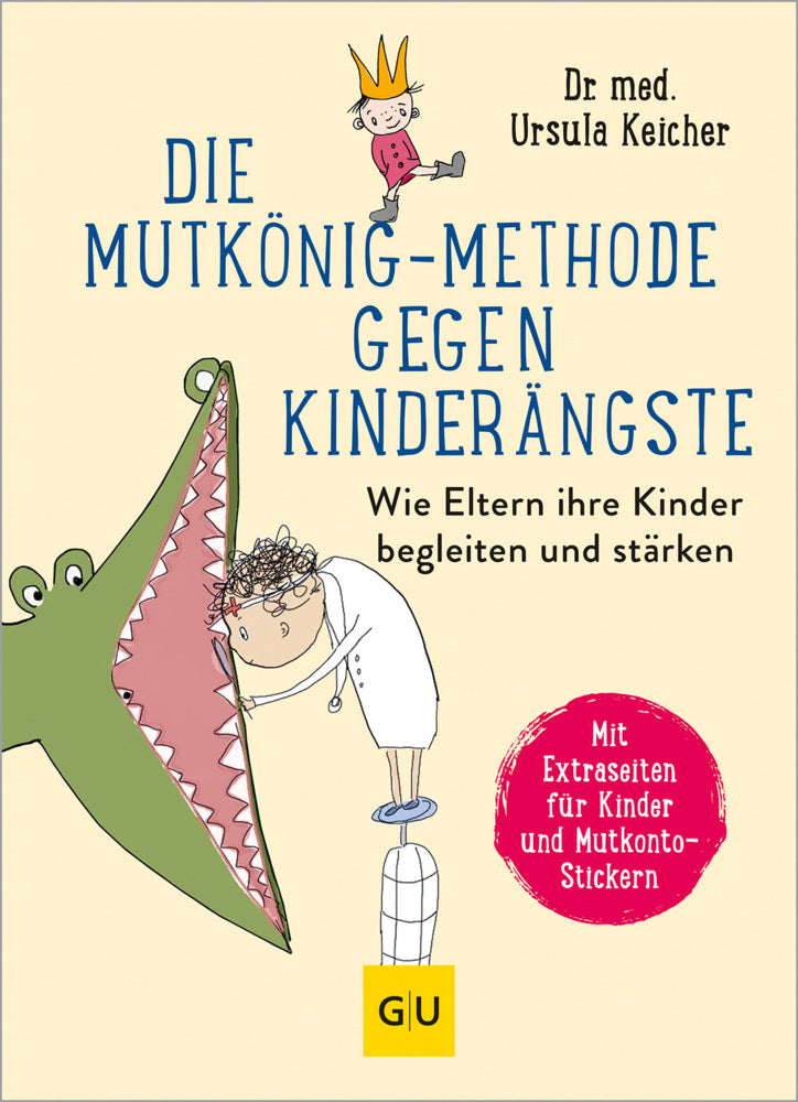 Die Mutkönig-Methode gegen Kinderängste (Ursula Keicher)