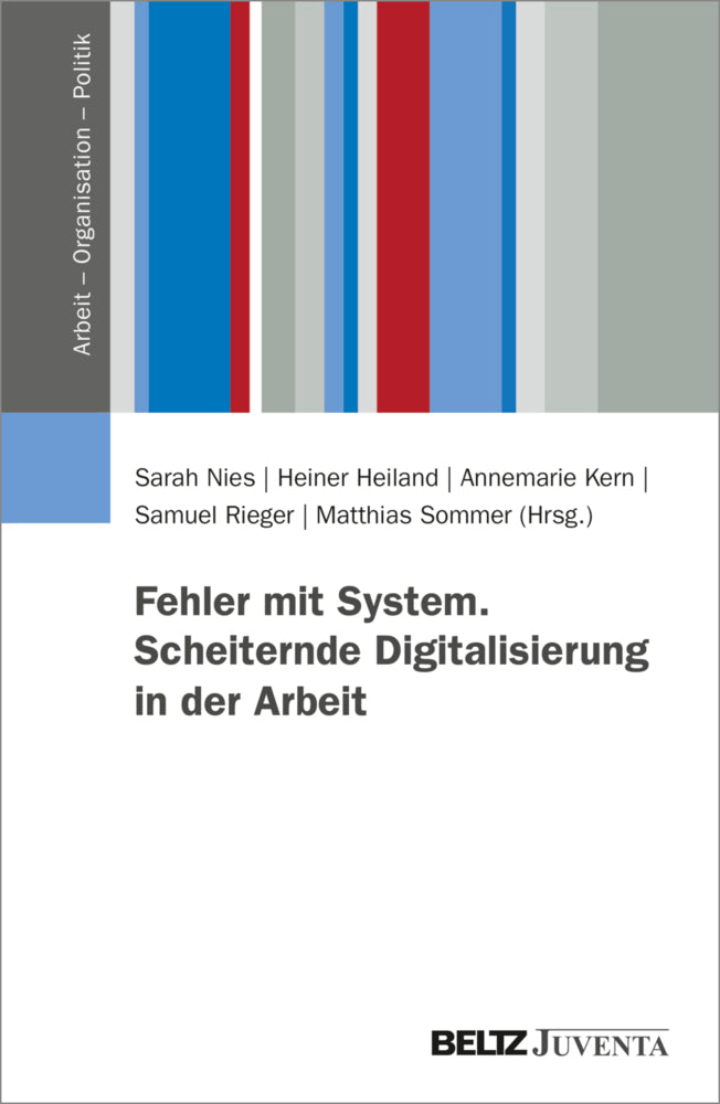 Fehler mit System. Scheiternde Digitalisierung in der Arbeit (Sarah Nies)