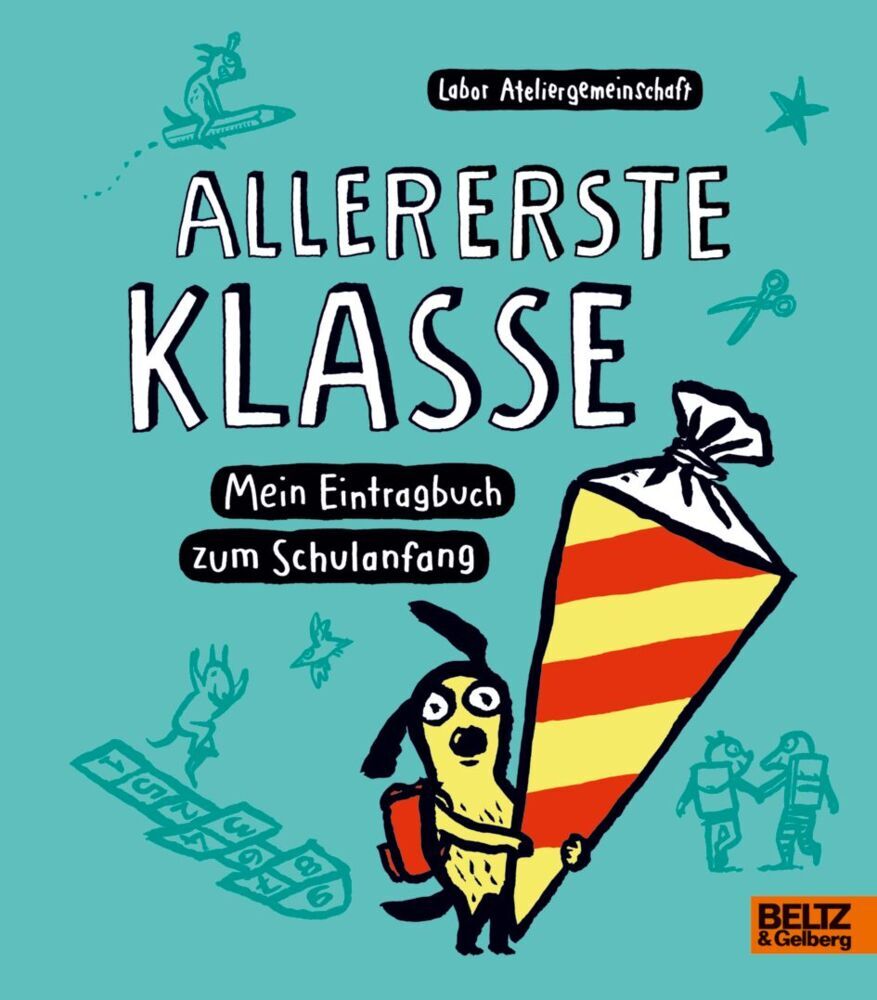 Allererste Klasse. Mein Eintragbuch zum Schulanfang (Labor Ateliergemeinschaft)
