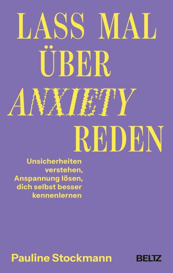 Lass mal über Anxiety reden (Pauline Stockmann)